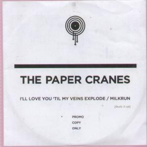 Paper Cranes - I'll Love You Til My Veins Explode/Milkrun - Cdr