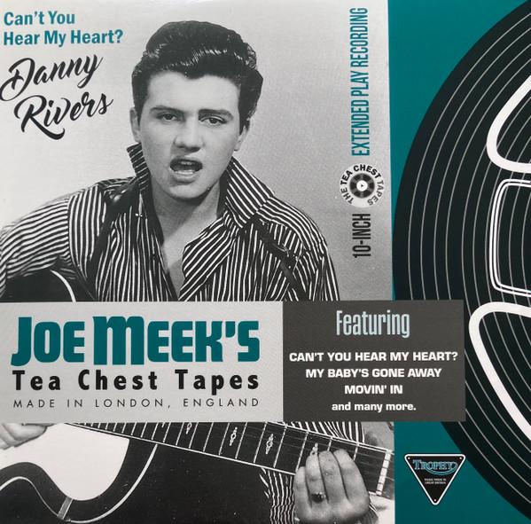 Danny Rivers - Joe Meek's Tea Chest Tapes: Can't You Hear My Heart - 10 Inch