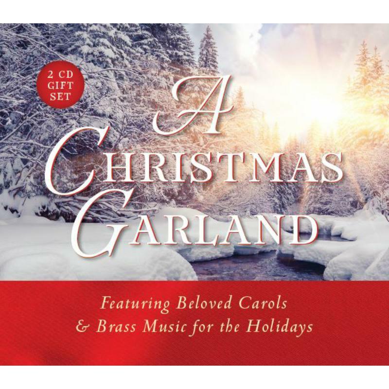 Gloriae Dei Cantores - A Christmas Garland - Featuring Beloved Carols & Brass Music For the Holidays - Double Cd