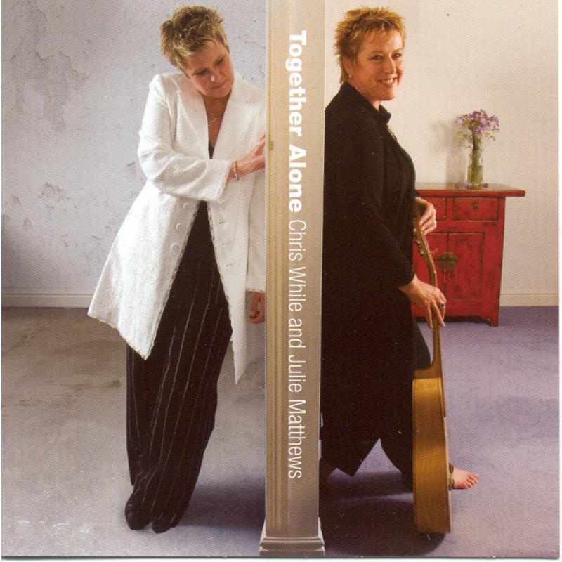 Chris While And Julie Matthews - Together Alone - Cd