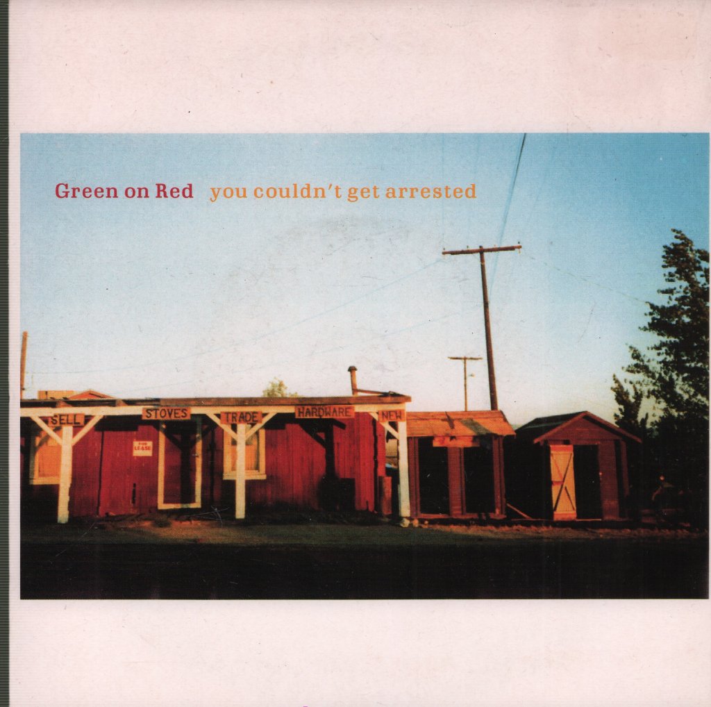 Green On Red - You Couldn't Get Arrested - 7 Inch