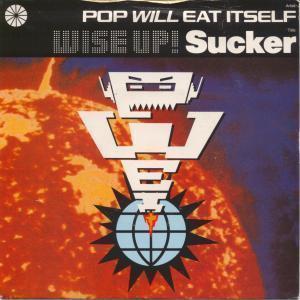 Pop Will Eat Itself - Wise Up Sucker - 7 Inch