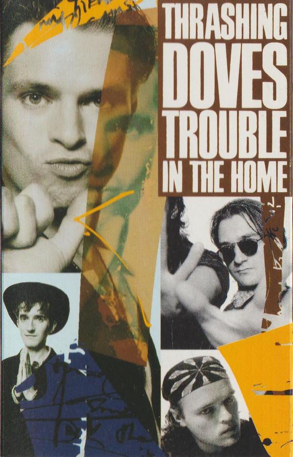 Thrashing Doves - Trouble In The Home - Cassette
