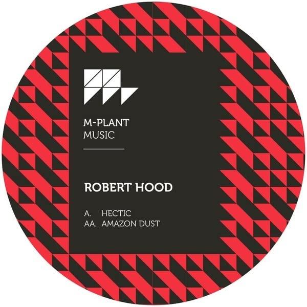 Robert Hood - Hectic/Amazon Dust - 12 Inch