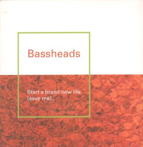 Bassheads - Start A Brand Life - 12 Inch