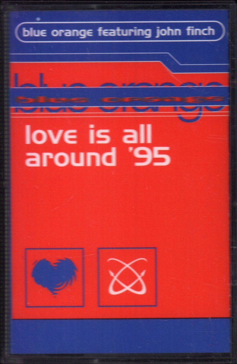 Blue Orange Featuring John Finch - Love Is All Around '95 - Cassette