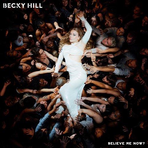 Becky Hill - Believe Me Now? - Lp