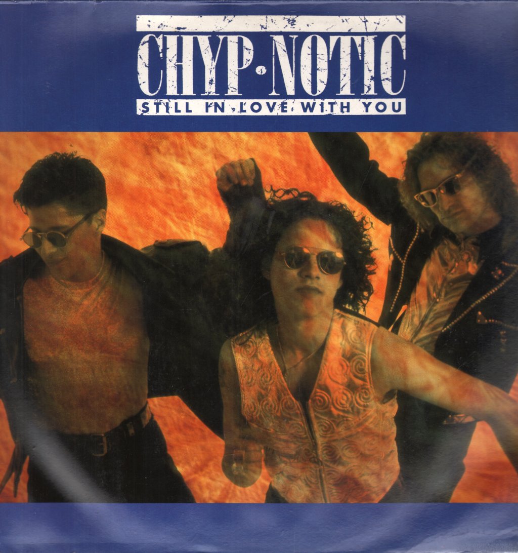 Chyp-Notic - Still In Love With You - 12 Inch