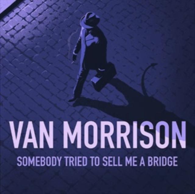 Van Morrison - Somebody Tried To Sell Me A Bridge - Cd