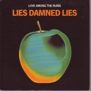 Lies Damned Lies - Love Among The Ruins - 7 Inch