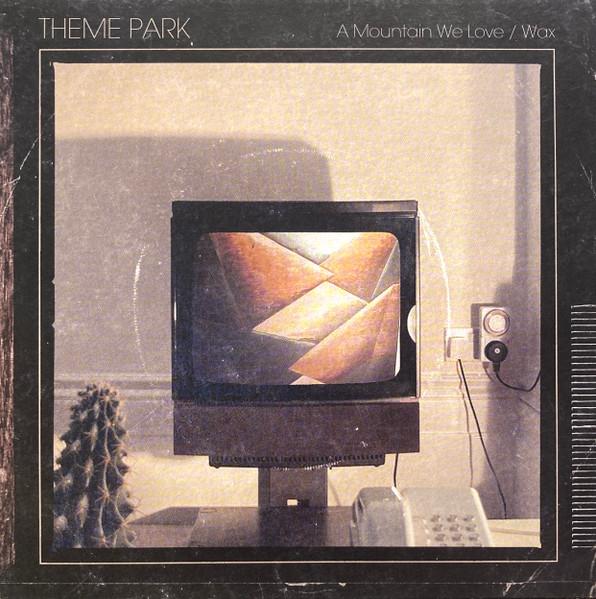 Theme Park - A Mountain We Love - 7 Inch
