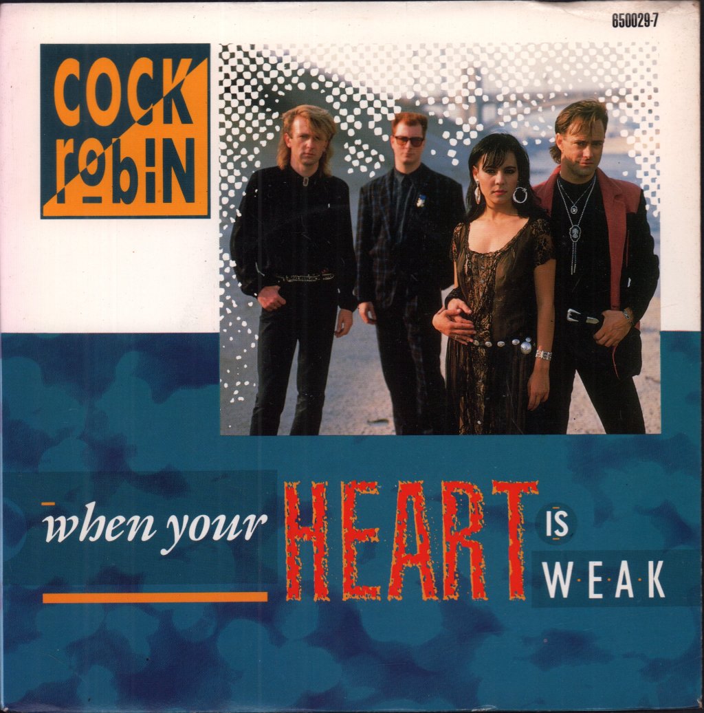 Cock Robin - When Your Heart Is Weak - 7 Inch