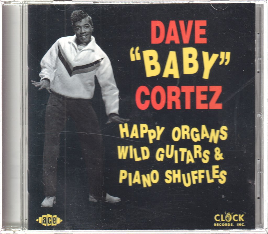 Dave Baby Cortez - Happy Organs, Wild Guitars & Piano Shuffles - Cd