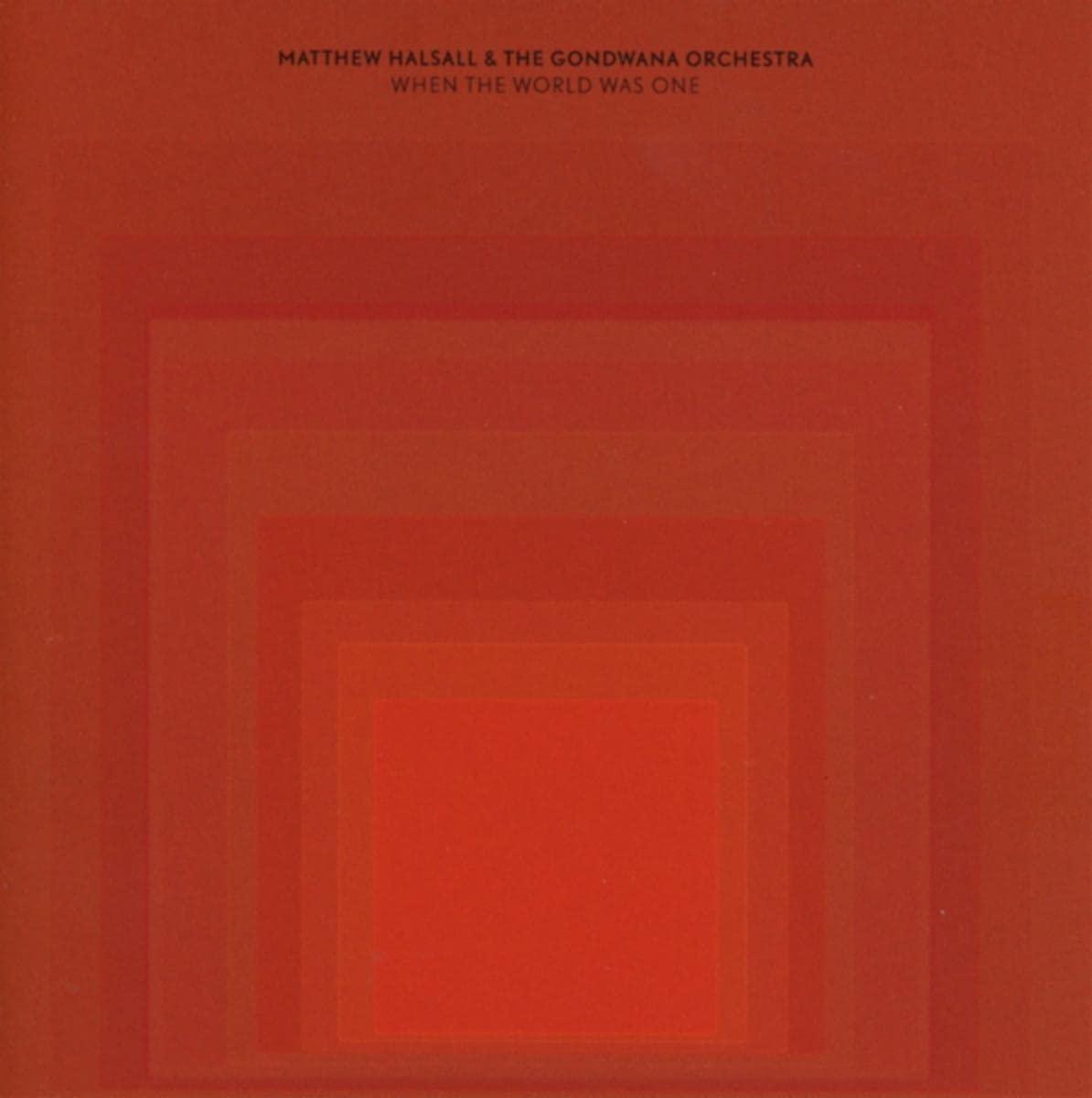 Matthew Halsall & The Gondwana Orchestra - When the World Was One - Cd