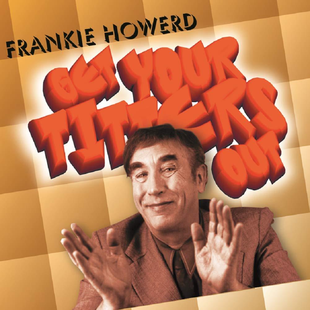 Frankie Howerd - Get Yer Titters Out - Cd