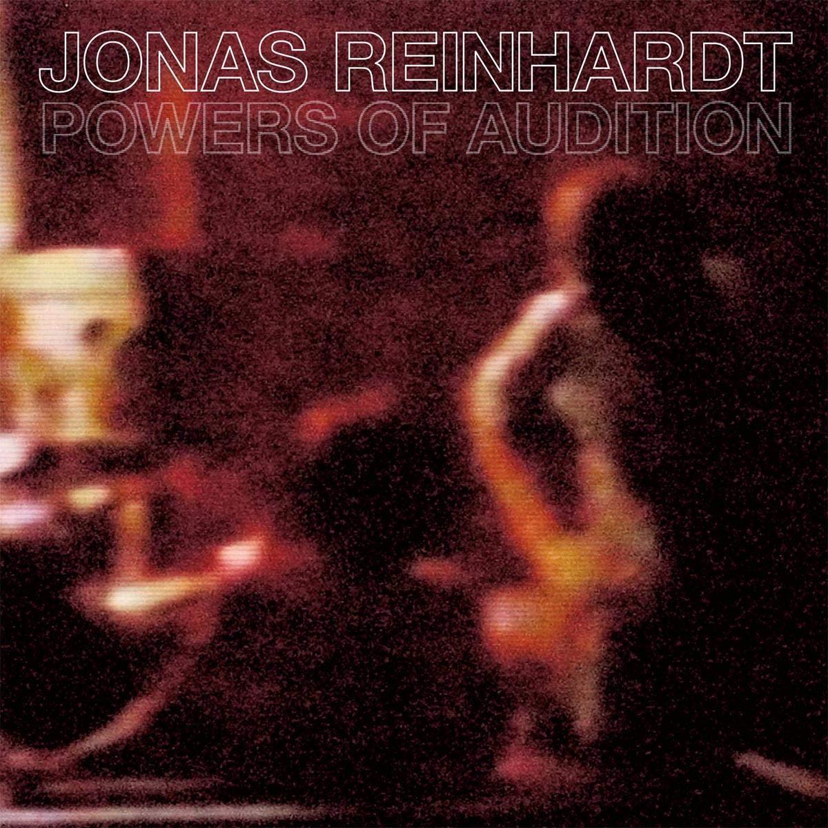 Jonas Reinhardt - Powers of Audition - Cd