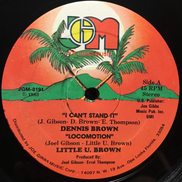 Dennis Brown / Little U. Brown / Joe Gibbs And The Professionals - I Can't Stand It / Locomotion - 12 Inch