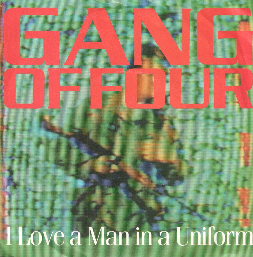 Gang Of Four - I Love A Man In A Uniform - 7 Inch