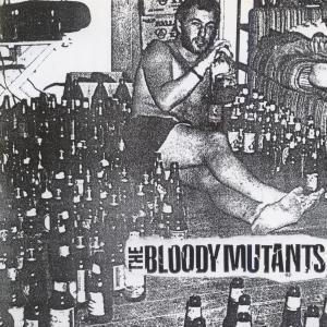 Bloody Mutants - Bloody Mutants - 7 Inch