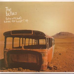 Belles - Who Will Be Here To Hear - Double 7 Inch
