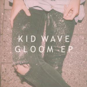 Kid Wave - Gloom Ep - 7 Inch