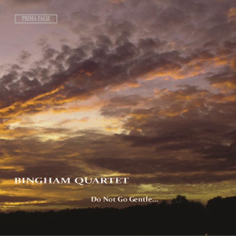 Bingham String Quartet - Do Not Go Gentle - Cd