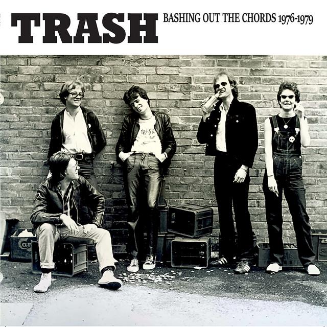 Trash (60'S Group) - Bashing Out the Chords 1976 - 1979 - Lp