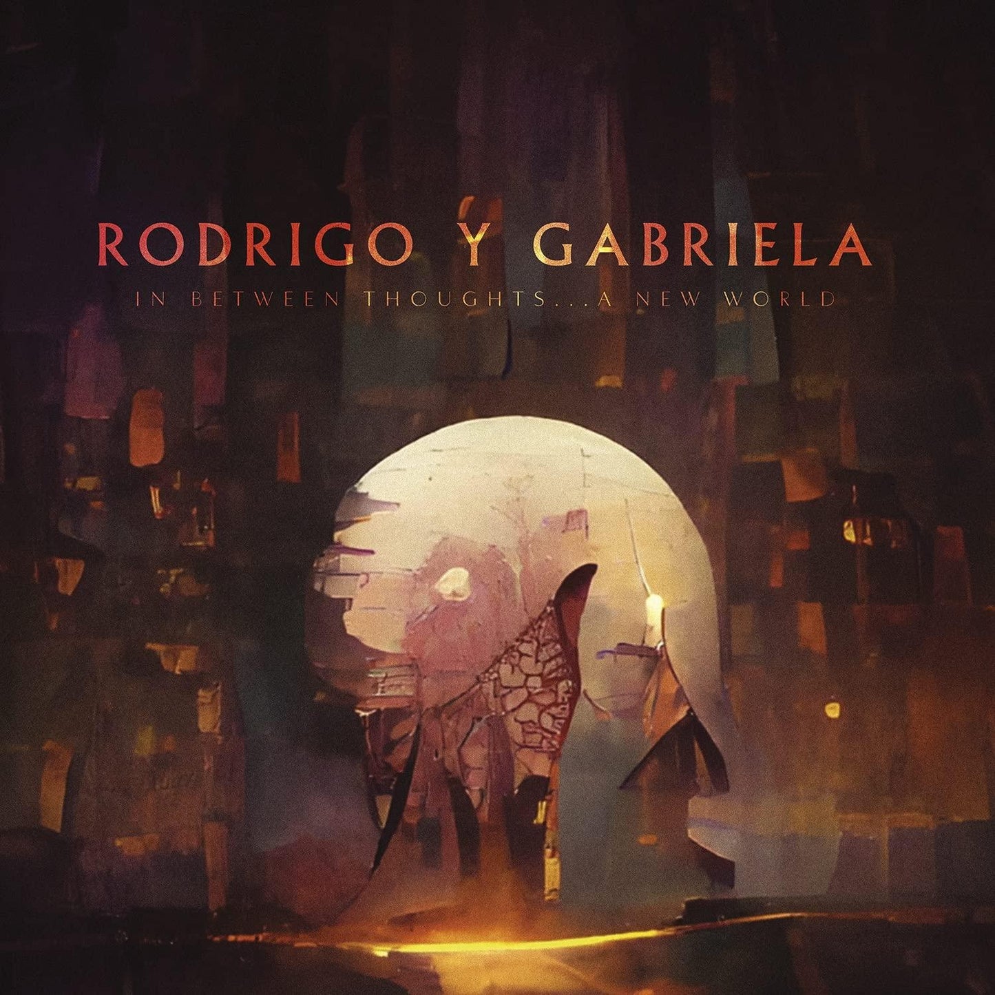 Rodrigo Y Gabriela - In Between Thoughts...a New World - Cd