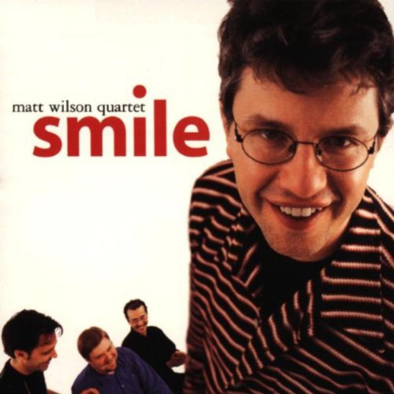 Matt Wilson Quartet - Smile - Cd