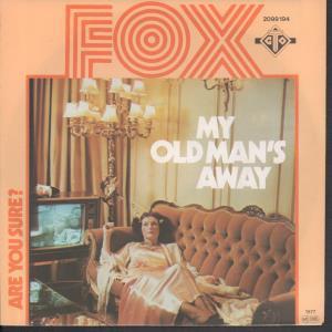 Fox (70'S Group) - My Old Man's Away - 7 Inch