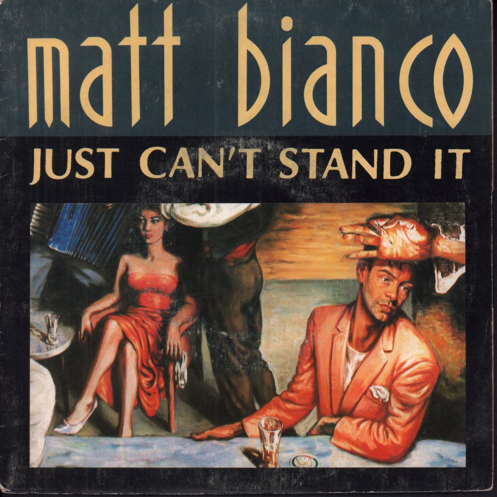 Matt Bianco - Just Can't Stand It - 7 Inch