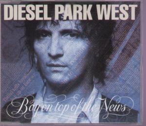 Diesel Park West - Boy On Top Of The News - Cd