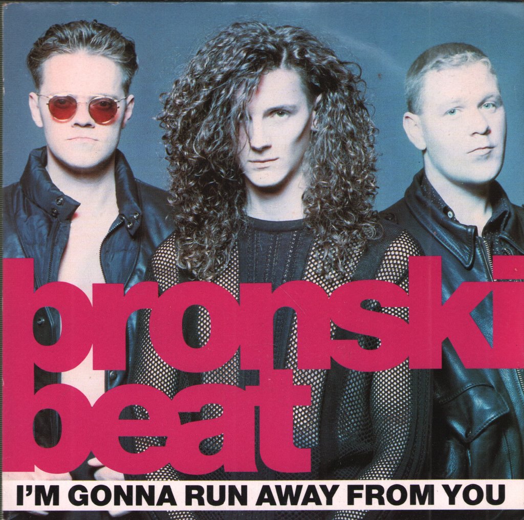 Bronski Beat - I'm Gonna Run Away From You - 7 Inch