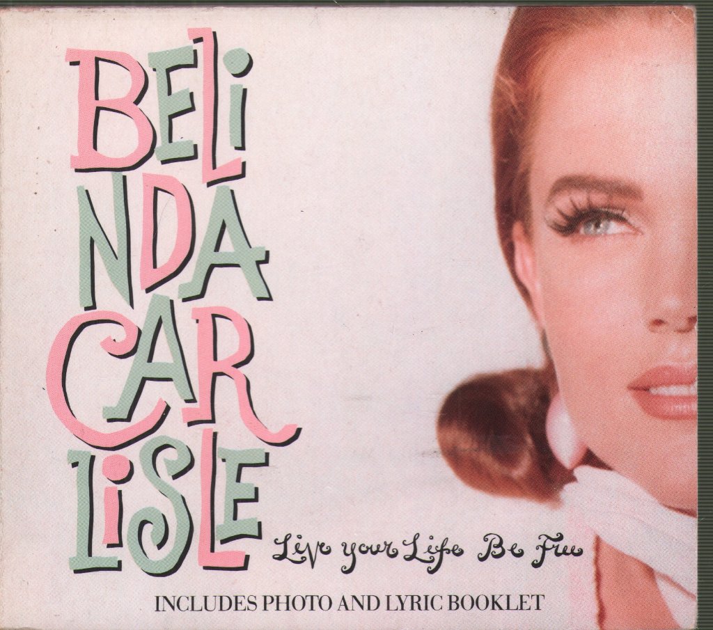 Belinda Carlisle - Live Your Life Be Free - Cd