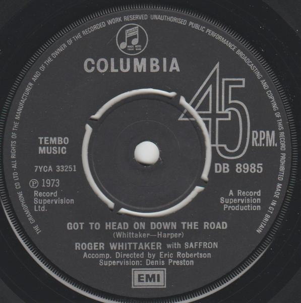 Roger Whittaker With Saffron - Got To Head On Down The Road - 7 Inch