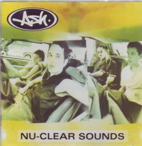 Ash (Irish Group) - Nu Clear Sounds - Cd