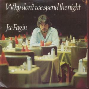 Joe Fagin - Why Don't We Spend The Night - 7 Inch