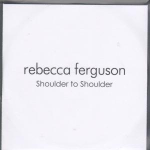 Rebecca Ferguson - Shoulder To Shoulder - Cdr