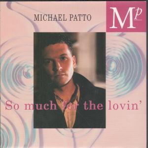 Michael Patto - So Much For The Lovin - 7 Inch