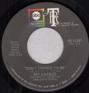 Ray Charles - Don't Change On Me - 7 Inch