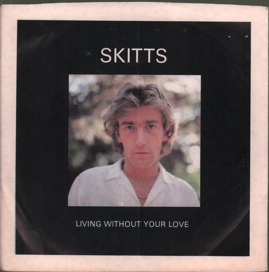Skitts - Living Without Your Love - 7 Inch
