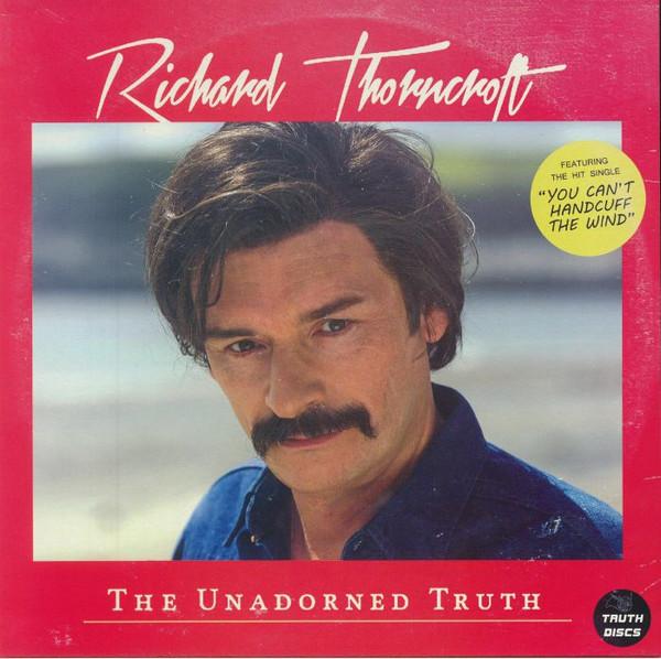 Richard Thorncroft - Unadorned Truth - 12 Inch