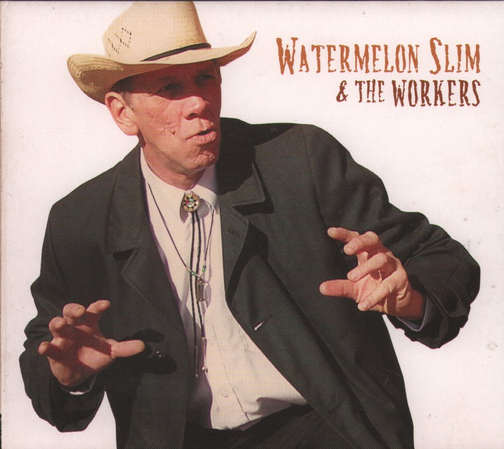 Watermelon Slim & The Workers - Watermelon Slim & The Workers - Cd