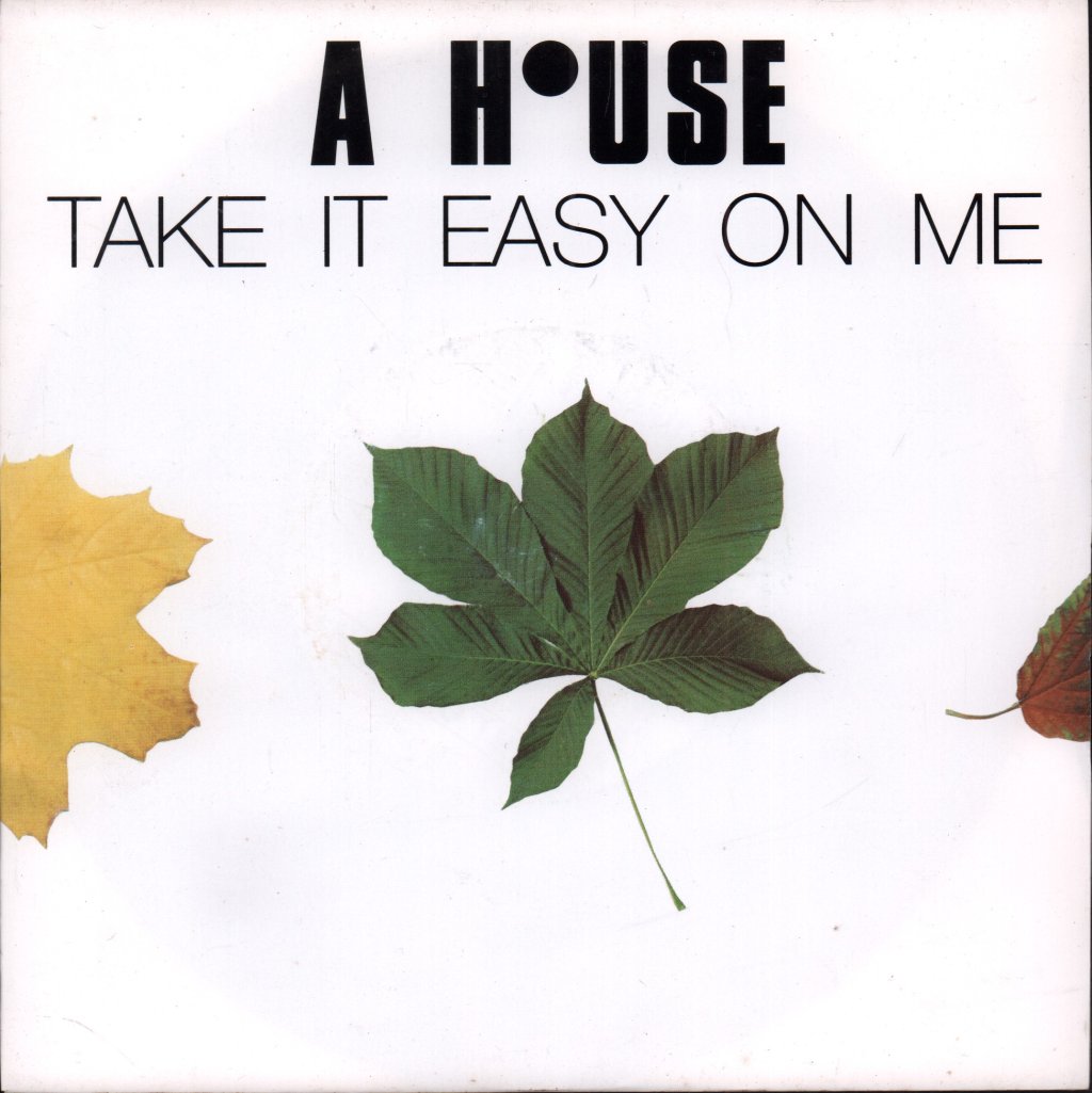 A House - Take It Easy On Me - 7 Inch