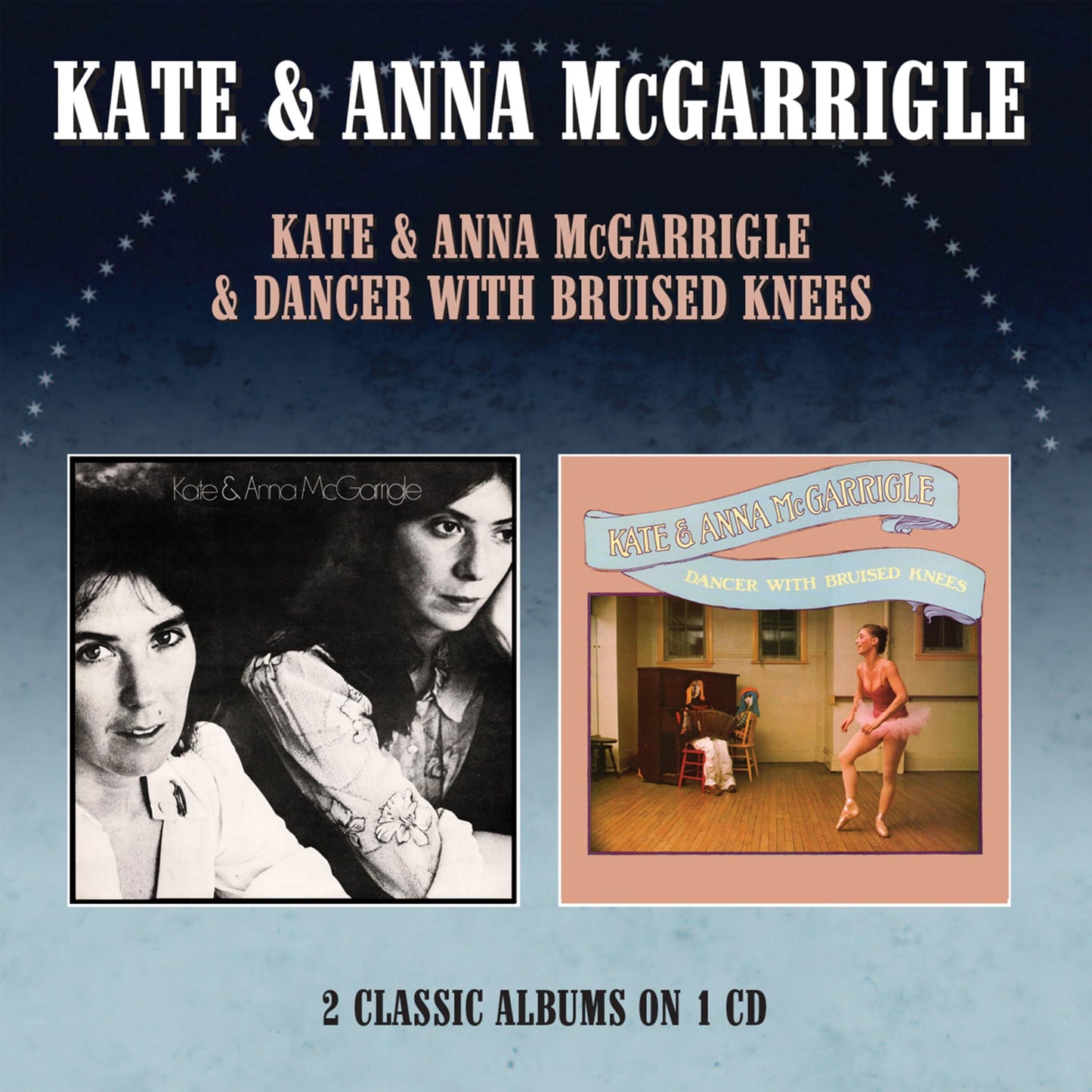 Kate And Anna McGarrigle - Kate & Anna McGarrigle / Dancer With Bruised Knees - Two On One CD - Cd
