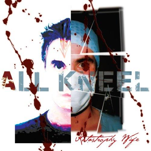 Katastrophy Wife - All Kneel - Lp
