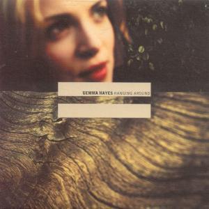 Gemma Hayes - Hanging Around - 7 Inch