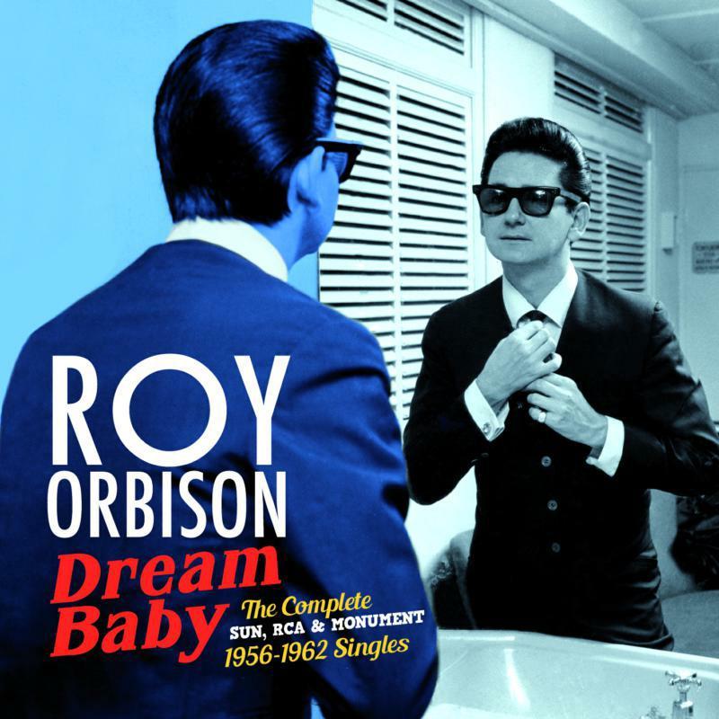 Roy Orbison - Dream Baby (The Complete Sun, Rca & Monument 1956-1962 Singles) - Cd