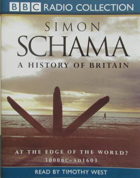Simon Schama Read By Timothy West - A History of Britain (At the Edge of the World? 3000bc-ad1603) - Cassette Set