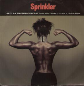 Sprinkler (90'S Group) - Leave 'Em Something To Desire - 12 Inch